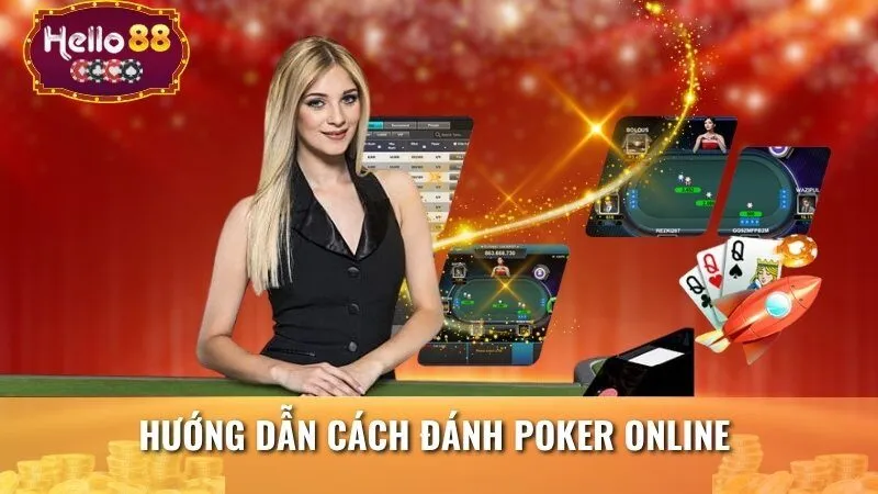 Hướng dẫn cách đánh Poker online chuẩn cho người mới